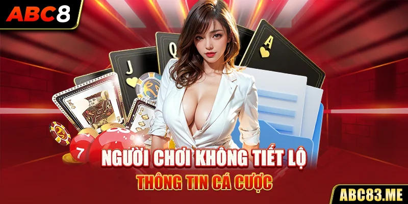 Người chơi không tiết lộ thông tin tài khoản cho bất kỳ thành viên nào