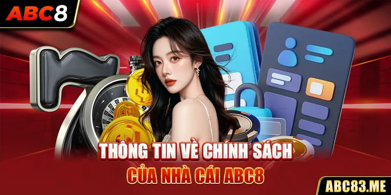 Thông tin về chính sách của nhà cái ABC8