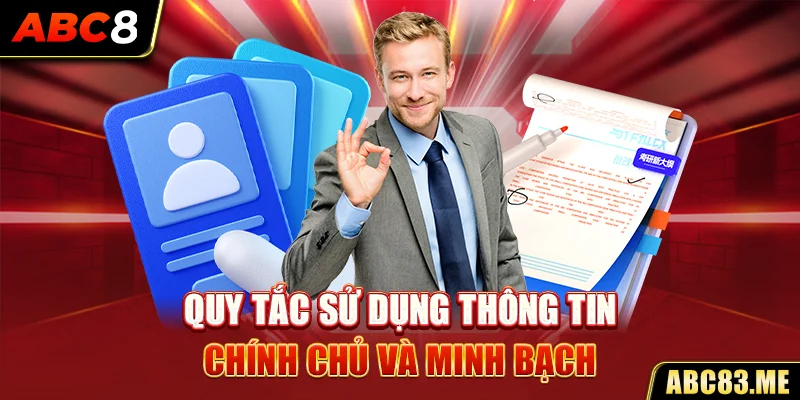 Quy tắc sử dụng thông tin chính chủ và minh bạch