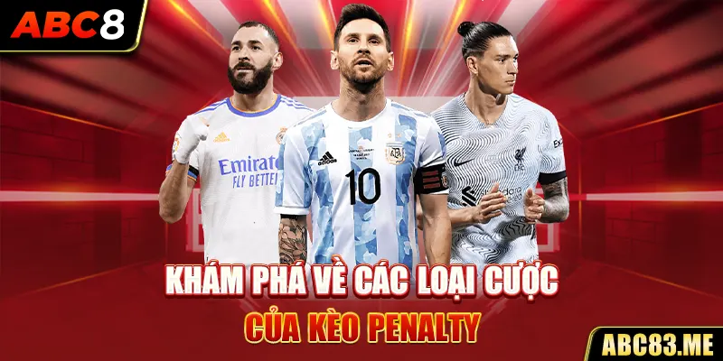 Khám phá về các loại cược của kèo penalty