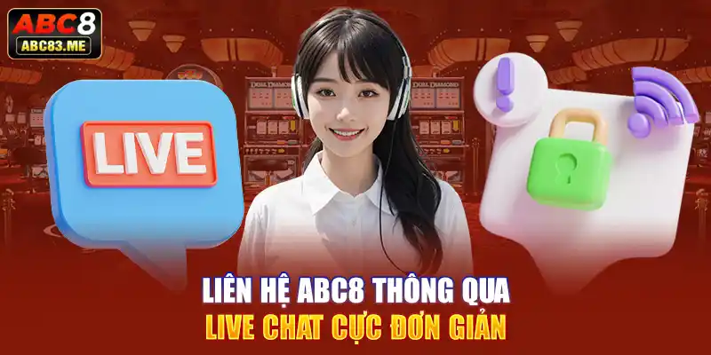 Liên hệ ABC8 thông qua kênh Live chat