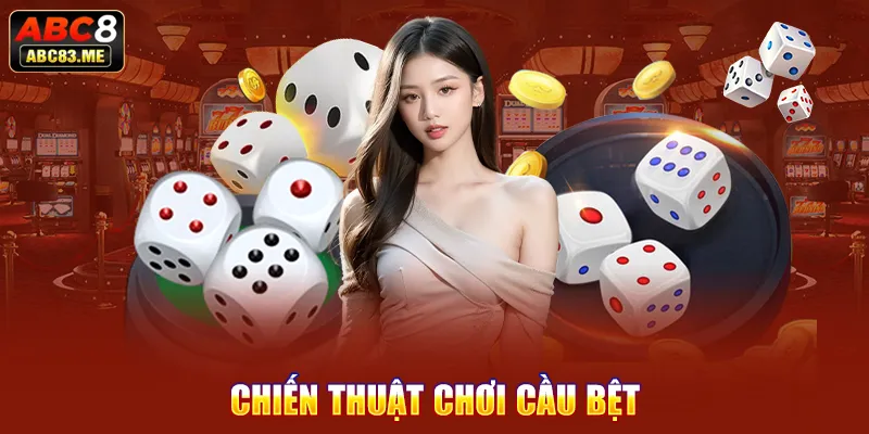 Những chiến thuật dễ thắng lớn tại ABC8