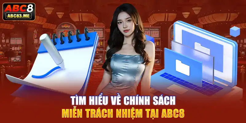 Tìm hiểu về chính sách miễn trách nhiệm tại ABC8