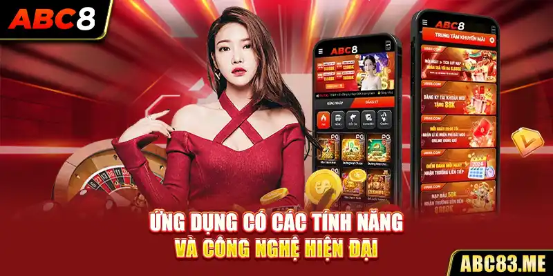 Ứng dụng có các tính năng và công nghệ hiện đại