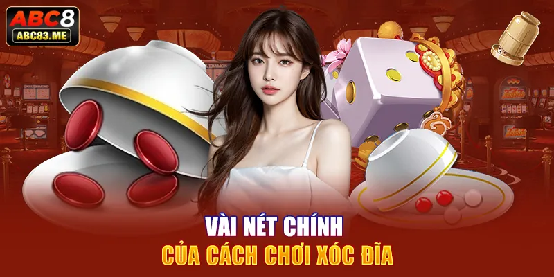 Vài nét chính của cách chơi xóc đĩa