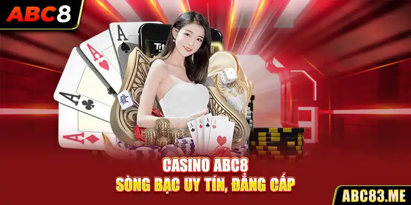 Casino ABC8 - Sòng bạc uy tín