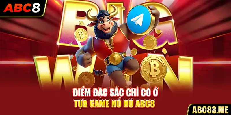 Điểm đặc sắc chỉ có ở tựa game nổ hũ ABC8 